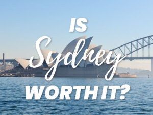 Reasons why Sydney is worth visiting.
